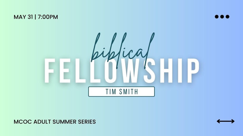 2023 Adult Summer Series Week 04 Biblical Fellowship