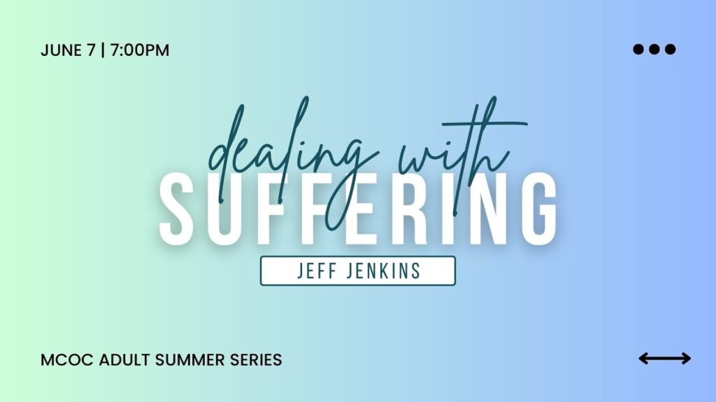 2023 Adult Summer Series Week 05 Dealing with Suffering