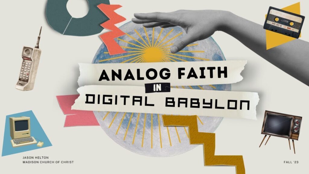 Analog Faith in Digital Babylon Week 08