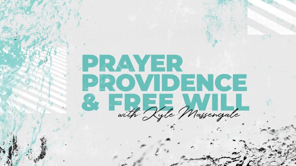 Prayer, Providence, and Free Will Week 11