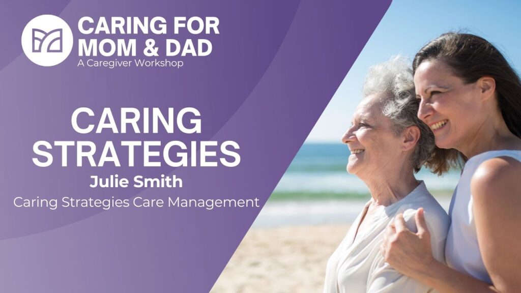 Caring for Mom and Dad Session 1: Caring Strategies
