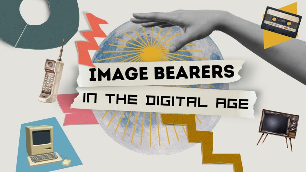 Image Bearers in the Digital Age